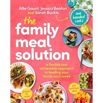 The Family Meal Solution - Gaunt, Allie; Beaton, Jessica