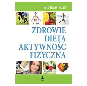 Zdrowie, dieta, atywność fizyczna - PILIS WIESŁAW