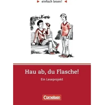 Kniha 'Hau ab, du Flasche!', Ein Leseprojekt - Wohlrab, Barbara