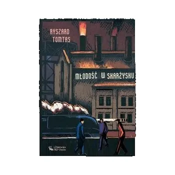 Literární biografie Młodość w Skarżysku - TOMTAS RYSZARD