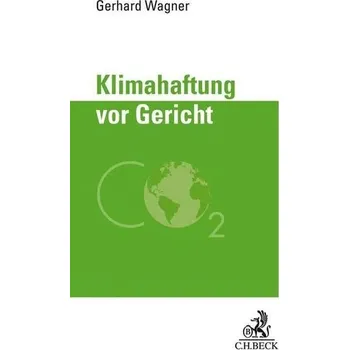 Klimahaftung vor Gericht - Wagner, Gerhard