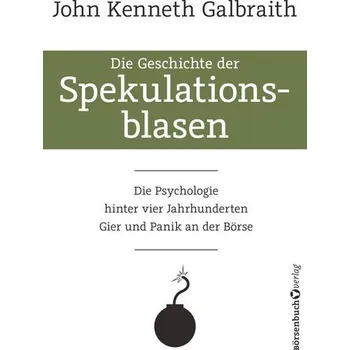 Die Geschichte der Spekulationsblasen - Galbraith, John Kenneth