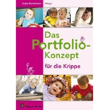 Das Portfolio-Konzept für die Krippe - Bostelmann, Antje