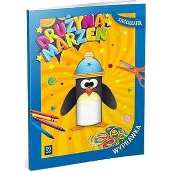 Předškolní výuka Drużyna marzeń Sześciolatek.Wyprawka 2022 WSIP - praca zbiorowa