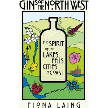 Gins Of The North West - Smith-Laing, Tim; Robinson, Fiona