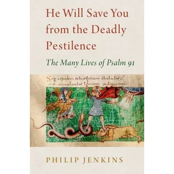 He Will Save You from the Deadly Pestilence - Philip Jenkins