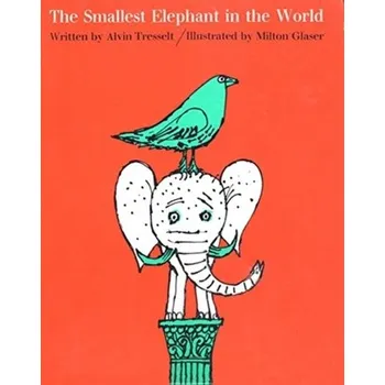 The Smallest Elephant in the World - Tresselt, Alvin