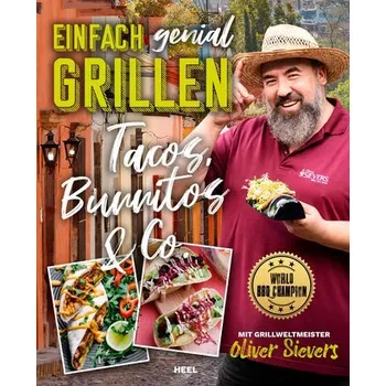 Einfach genial Grillen - Tacos, Burritos & Co. - Sievers, Oliver
