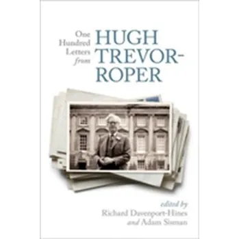 One Hundred Letters From Hugh Trevor-Roper
