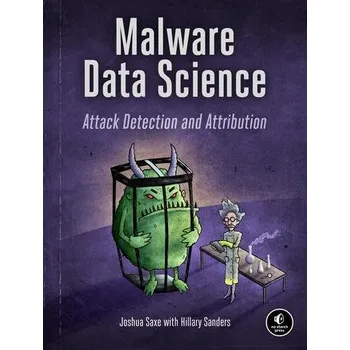 Technika Malware Data Science - Saxe, Joshua; Sanders, Hillary