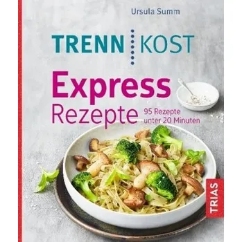 Trennkost Express-Rezepte - Summ, Ursula
