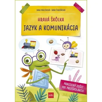 Hravá škôlka Jazyk a komunikácia - Čerešňová, Jana Pavlíková Jana