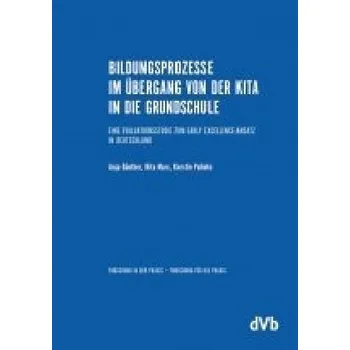 Bildungsprozesse im Übergang von der Kita in die Grundschule - Günther, Anja