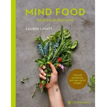 Mind Food - Iss dich glücklich! - Lovatt, Lauren