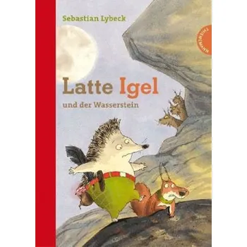 Pohádka Latte Igel und der Wasserstein - Lybeck, Sebastian