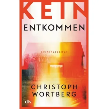 Kein Entkommen - Wortberg, Christoph