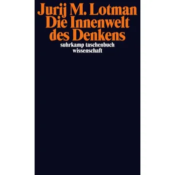 Die Innenwelt des Denkens - Lotman, Jurij M.