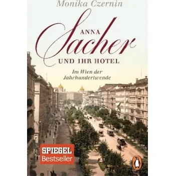 Literární biografie Anna Sacher und ihr Hotel - Monika Czernin