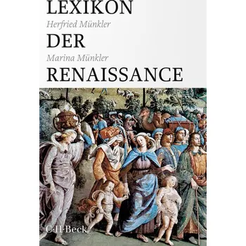 Lexikon der Renaissance - Münkler, Herfried [DE] (2023, Brožovaná, Beck C. H.)