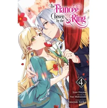 The Fiancee Chosen by the Ring, Vol. 4 - Hayase, Jyun; Matsuyuki, Yue
