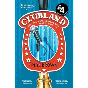 Populárně naučná literatura pro dospělé Clubland - Brown, Pete [EN] (2023, Brožovaná, HarperCollins Publishers)
