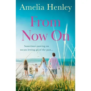 Populárně naučná literatura pro dospělé From Now On - Henley, Amelia