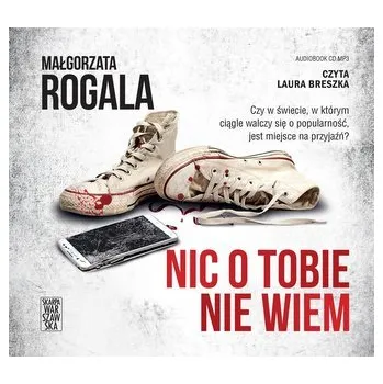 Nic o Tobie nie wiem audiobook - Rogala Małgorzata