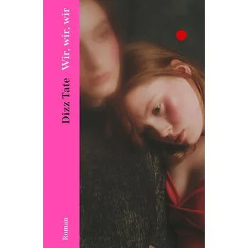 Wir, wir, wir - Tate, Dizz