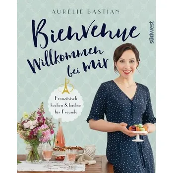 Bienvenue - Willkommen bei mir - Bastian, Aurélie