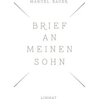 Literární biografie Brief an meinen Sohn - Bauer, Manuel