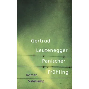 Panischer Frühling - Leutenegger, Gertrud