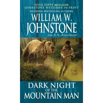 Dark Night of the Mountain Man - Johnstone, William W.; Johnstone, J.A.