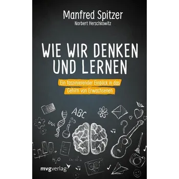Wie wir denken und lernen - Spitzer, Manfred