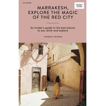 Encyklopedie Marrakesh, Explore the Magic of the Red City - Zeinab, Yasmin