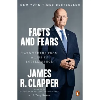 Beletrie pro dospělé Facts And Fears - Clapper, James R. [EN] (2019, Brožovaná, Penguin Putnam Inc)