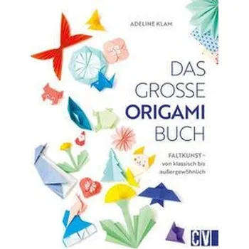 Das große Origami Buch - Klam, Adeline