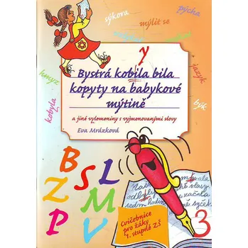 Český jazyk Recenze Bystrá kobyla bila kopyty na babykové mýtině - Eva Mrázková (2016, brožovaná)
