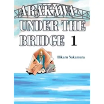 Arakawa Under The Bridge, 1 - Nakamura, Hikaru