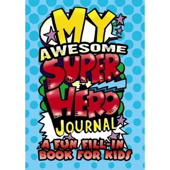 První čtění My Awesome Superhero Journal: A Fun Fill-in Book for Kids - Zourelias, Diana