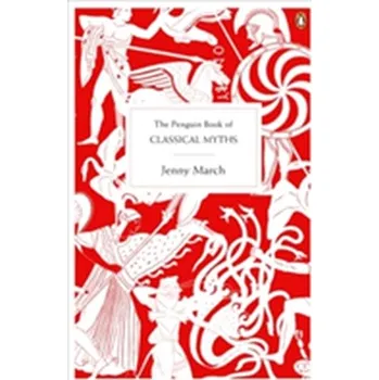 The Penguin Book of Classical Myths - March, Jennifer R.