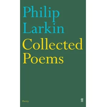 Umění Collected Poems - Philip Larkin