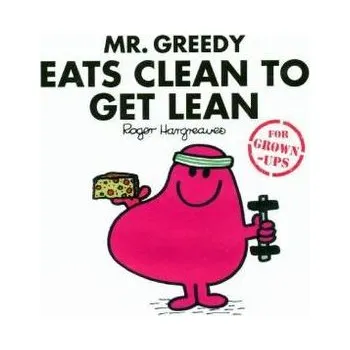 Komiks pro dospělé Mr Greedy Eats Clean to Get Lean - Hargreaves, Roger