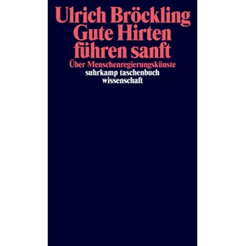 Gute Hirten führen sanft - Bröckling, Ulrich
