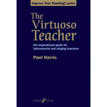 The Virtuoso Teacher - Harris, Paul