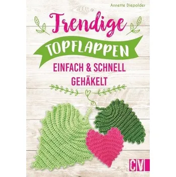 Trendige Topflappen - Diepolder, Annette