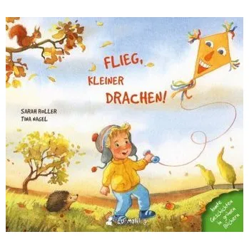 Flieg, kleiner Drachen! - Roller, Sarah