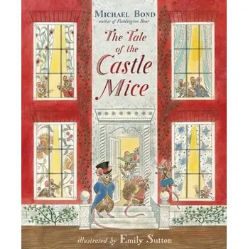 Pohádka The Tale of the Castle Mice - Michael Bond [EN] (2017, Brožovaná, Random House Children's Publishers UK)