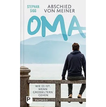 Abschied von meiner Oma - Sigg, Stephan