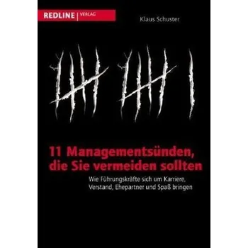 11 Managementsünden, die Sie vermeiden sollten - Klaus Schuster