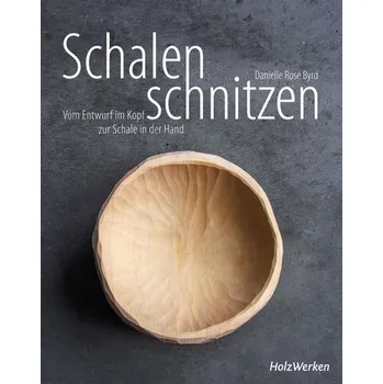 Encyklopedie Schalen schnitzen - Byrd, Danielle Rose